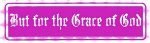 NA Stickers But for the Grace – Bumper Sticker